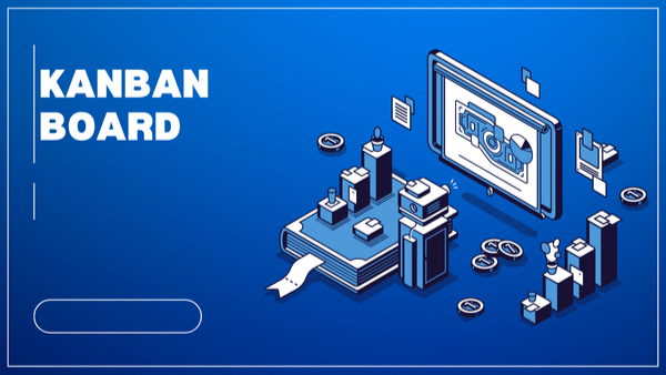 Kanban Board Best Practices for Efficient Teams